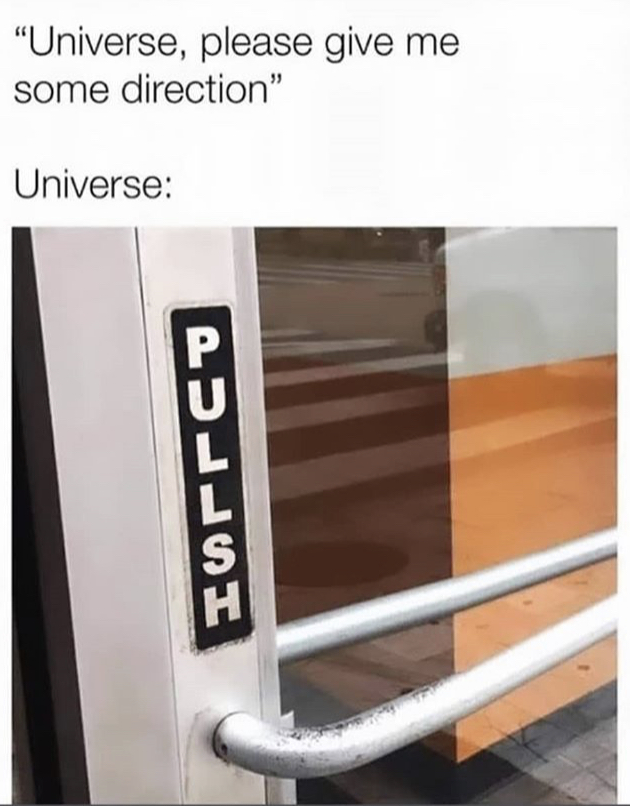 girls signs memes - "Universe, please give me some direction" Universe Adijoi
