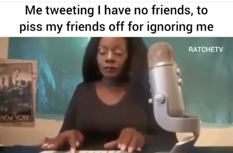 video - Me tweeting I have no friends, to piss my friends off for ignoring me Ratchetv ul New York