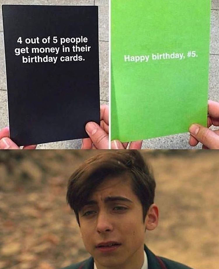 photo caption - 4 out of 5 people get money in their birthday cards. Happy birthday, .