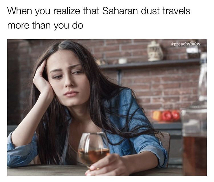 woman drinking - When you realize that Saharan dust travels more than you do