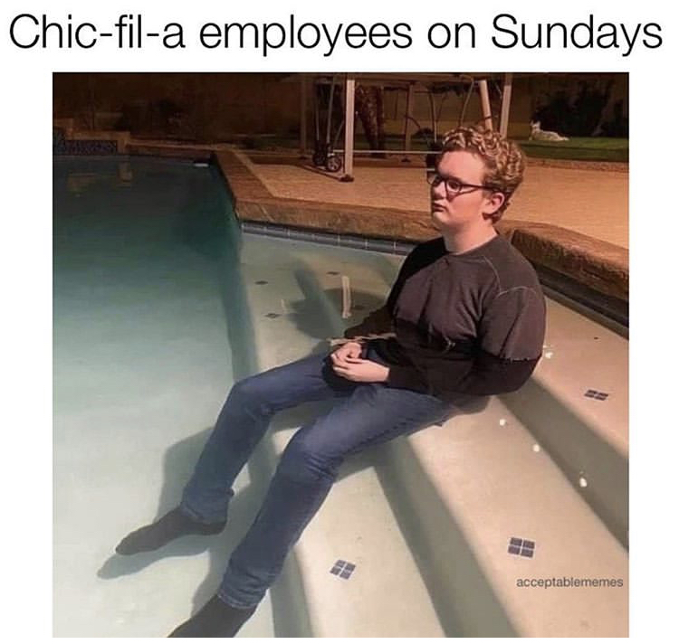 you answer honestly and been left on read for 16 hours - Chicfila employees on Sundays acceptablememes