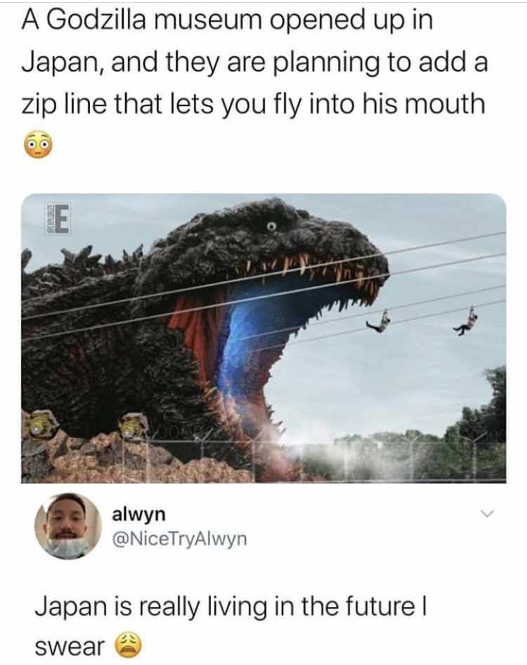 A Godzilla museum opened up in Japan, and they are planning to add a zip line that lets you fly into his mouth E alwyn Japan is really living in the future | swear