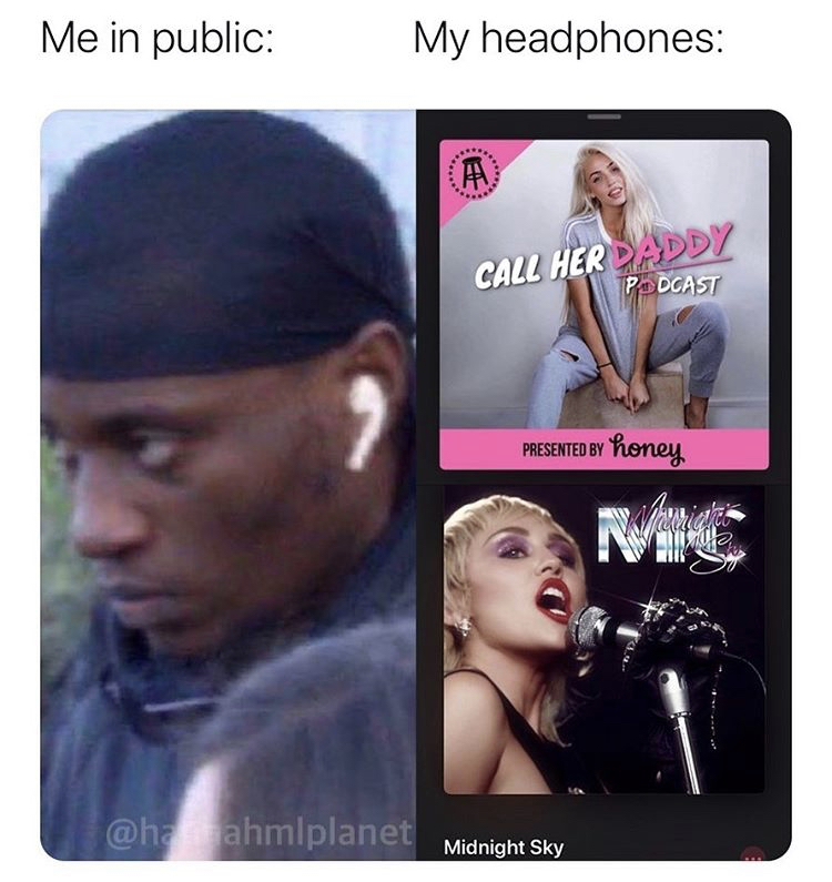 photo caption - Me in public My headphones Et Call Her Daddy Podcast Presented By honey ahmlplanet Midnight Sky
