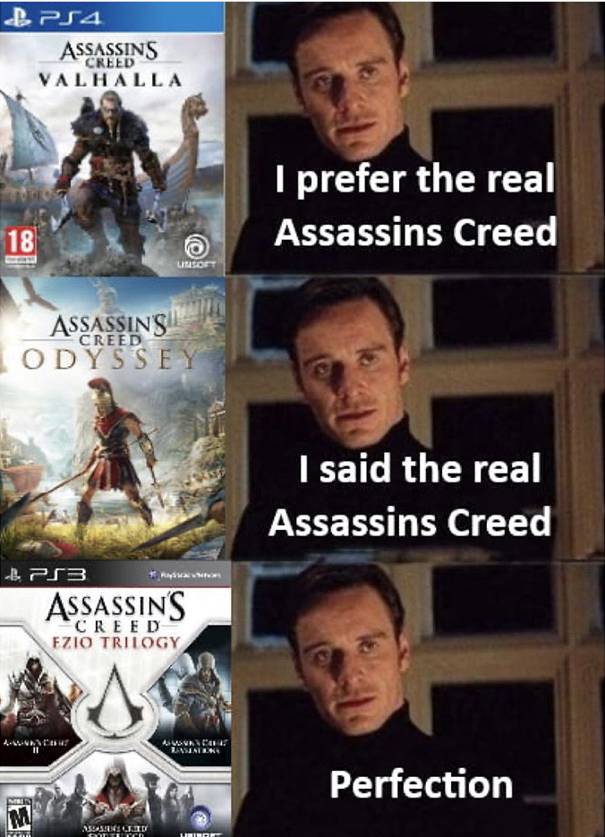 film - PS4 Assassins Creed Valhalla I prefer the real Assassins Creed 18 Assassins Odyssey Creed I said the real Assassins Creed PS3 Assassins Creed Fzio Trilogy Perfection Tit Tttt