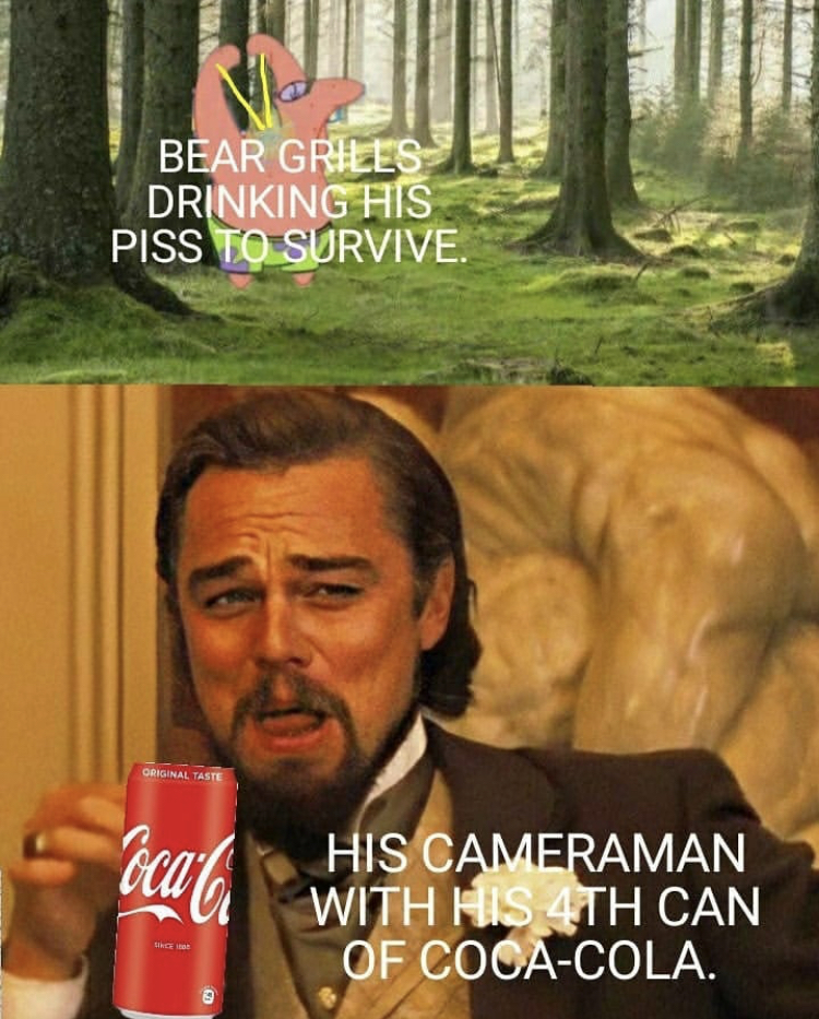 leonardo dicaprio dairy queen meme - Bear Griles Drinking His Piss To Survive. Focal His Cameraman With His 4TH Can Of CocaCola.