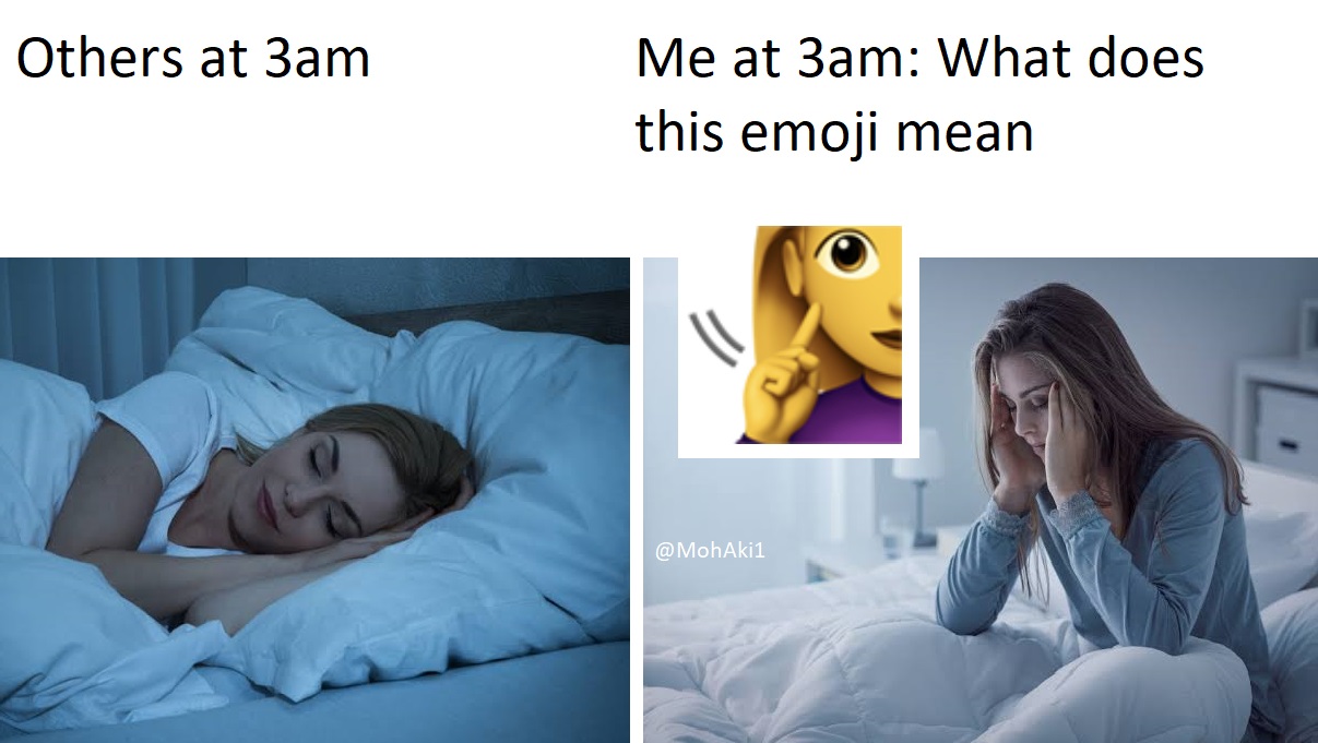 Sleep - Others at 3am Me at 3am What does this emoji mean
