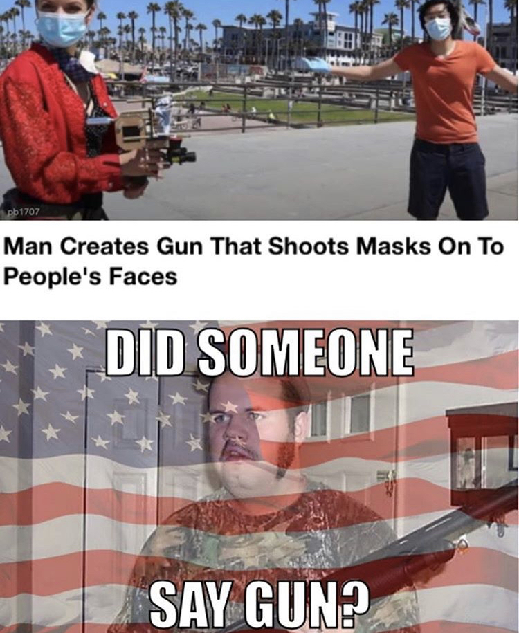 Man Creates Gun That Shoots Masks On To People's Faces Did Someone Say Gun?