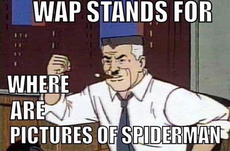 spiderman j jonah jameson meme - Wap Stands For Where Are Pictures Of Spiderman