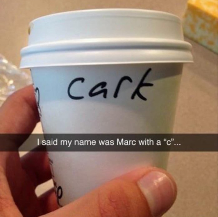 marc with ac starbucks - cark I said my name was Marc with a "c"...