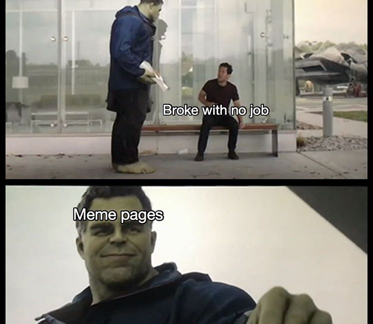 Broke with no job Meme pages