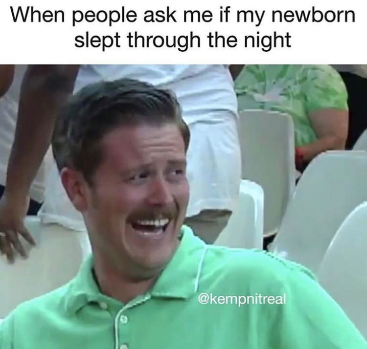 laughing at protester - When people ask me if my newborn slept through the night