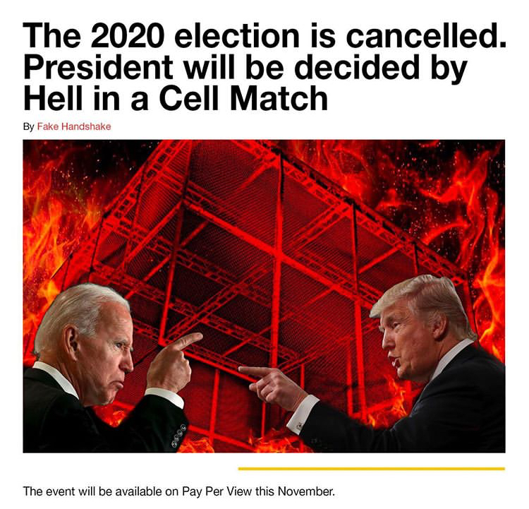 city university - The 2020 election is cancelled. President will be decided by Hell in a Cell Match By Fake Handshake The event will be available on Pay Per View this November.