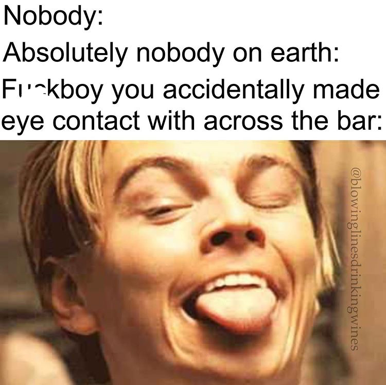 leonardo dicaprio gifs - Nobody Absolutely nobody on earth Frnkboy you accidentally made eye contact with across the bar