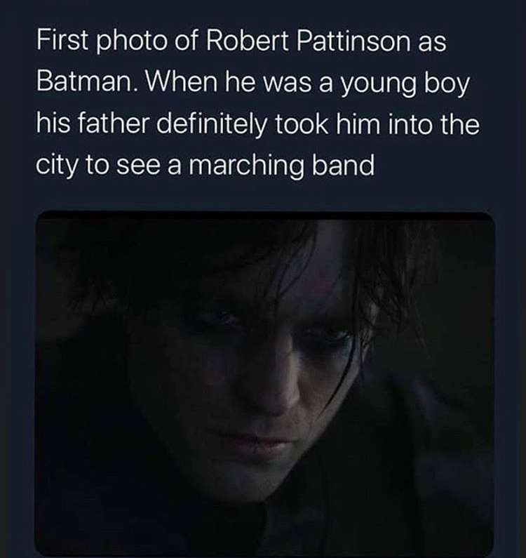 First photo of Robert Pattinson as Batman. When he was a young boy his father definitely took him into the city to see a marching band