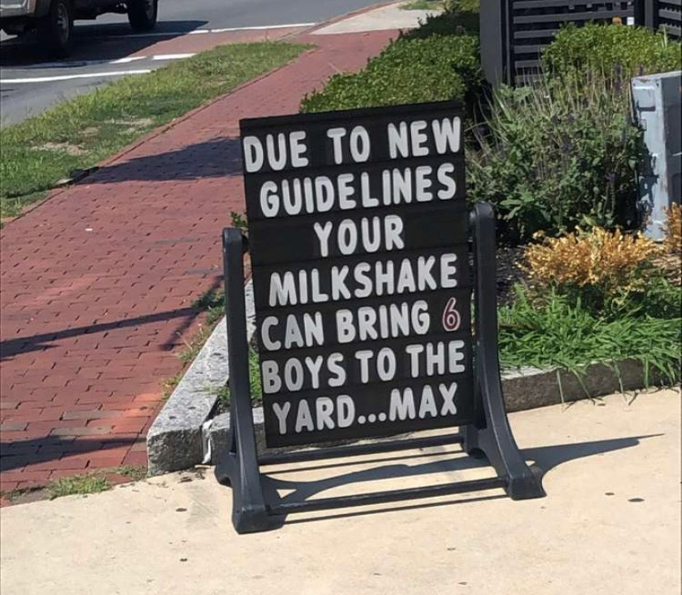 signage - Due To New Guidelines Your Milkshake Can Bring 6! Boys To The Yard...Max