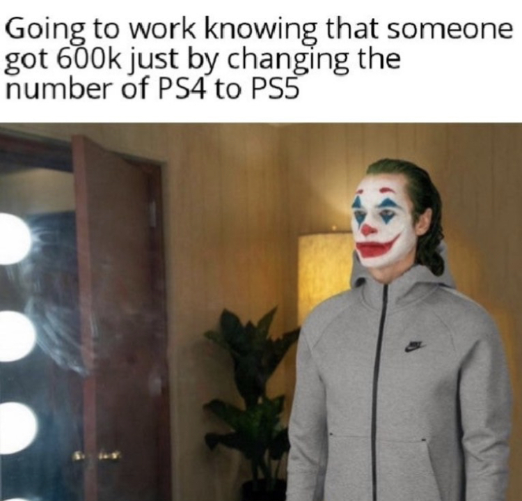 joker tracksuit meme - Going to work knowing that someone got just by changing the number of PS4 to PS5