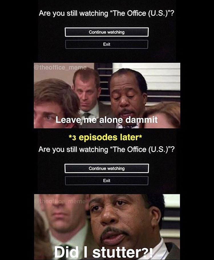 stanley office meme leave me alone - Are you still watching The Office U.S.