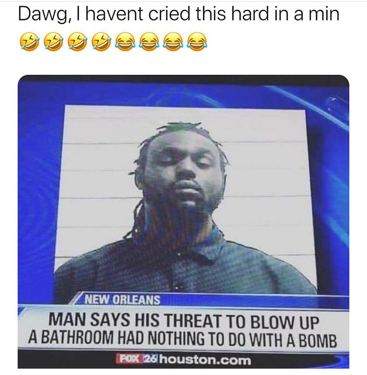 call of dodo - Dawg, I havent cried this hard in a min New Orleans Man Says His Threat To Blow Up A Bathroom Had Nothing To Do With A Bomb Fox 26 houston.com