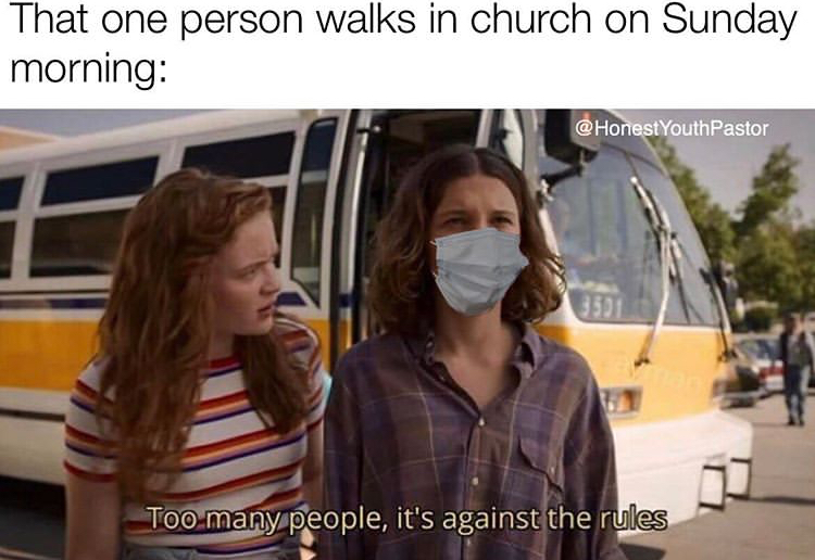 stranger things max eleven - That one person walks in church on Sunday morning YouthPastor 3301 Too many people, it's against the rules