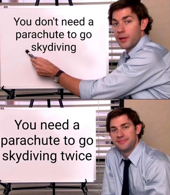 coronavirus memes jim halpert - You don't need a parachute to go skydiving You need a parachute to go skydiving twice
