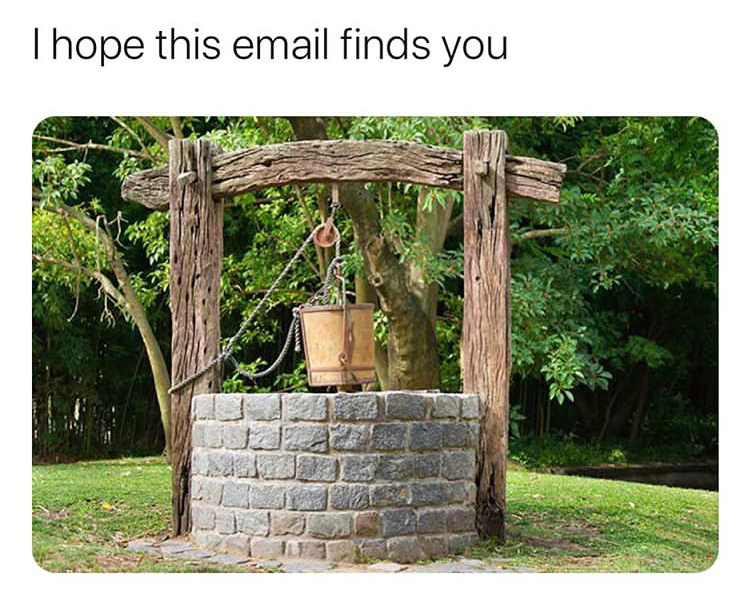 sources of water well - Thope this email finds you