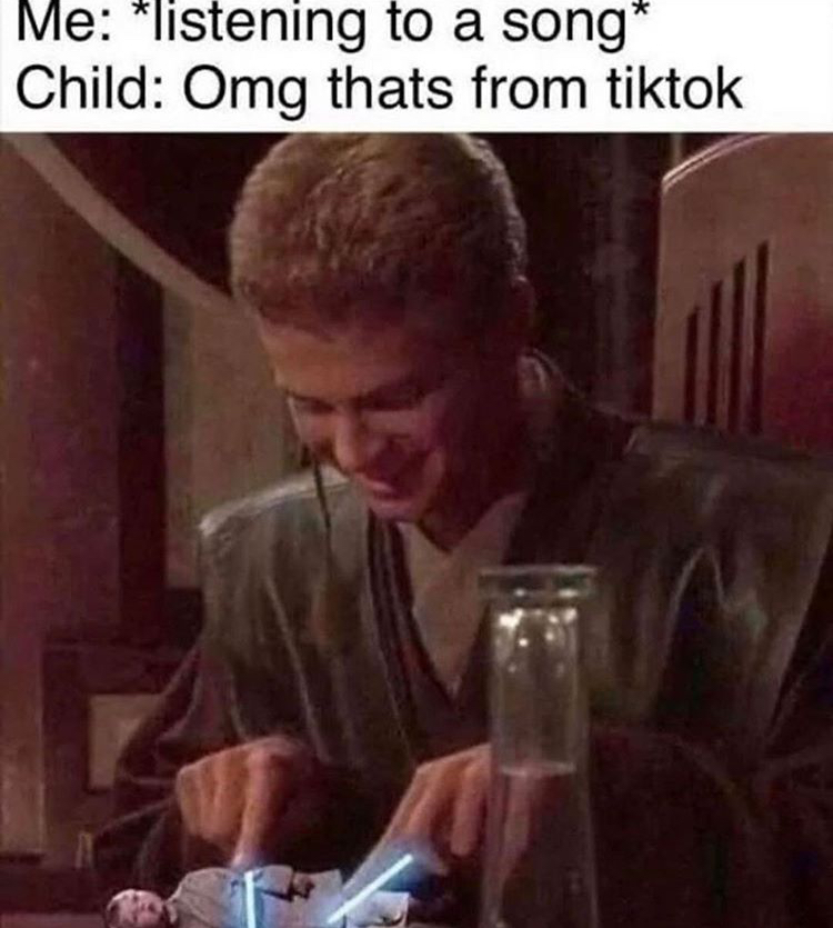 anakin pear youngling - Me listening to a song Child Omg thats from tiktok