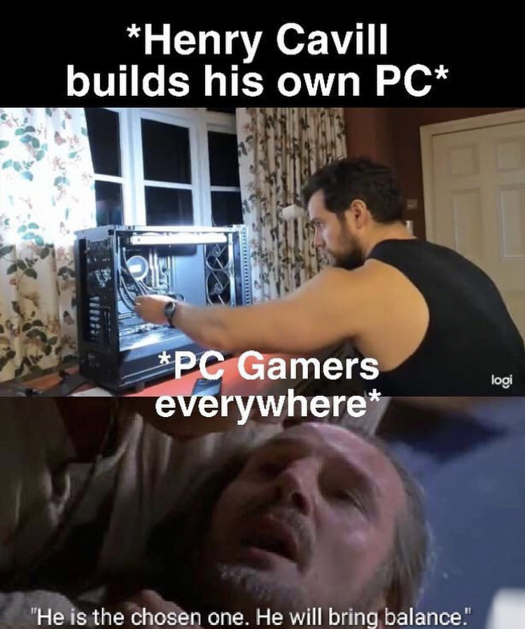 henry cavill pc build - Henry Cavill builds his own Pc ins Pc Gamers everywhere log "He is the chosen one. He will bring balance."