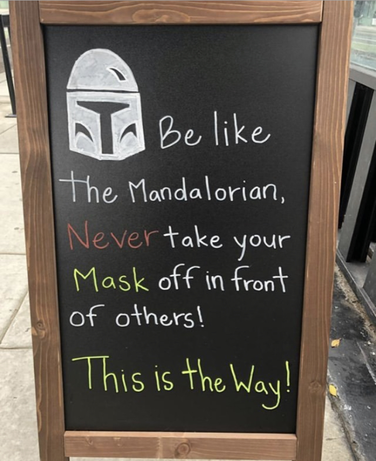 The Mandalorian - I Be the Mandalorian, I Never take your Mask off in front of others! This is the way!