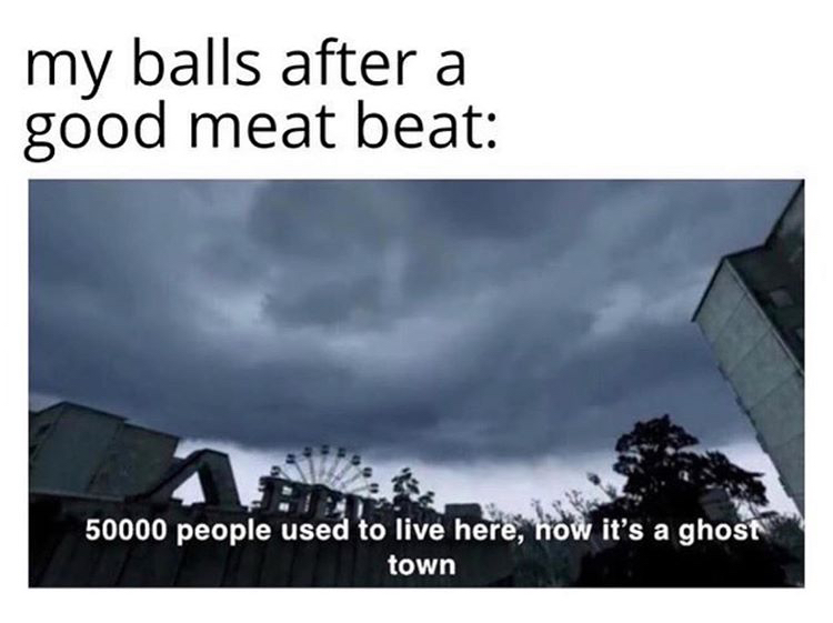 ghost town cod meme - my balls after a good meat beat 50000 people used to live here, now it's a ghost town