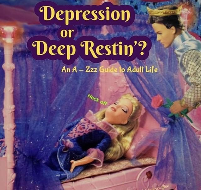 friendship - Depression Deep Restin'? or An A Zzz Guide to Adult Life Heck off obutline