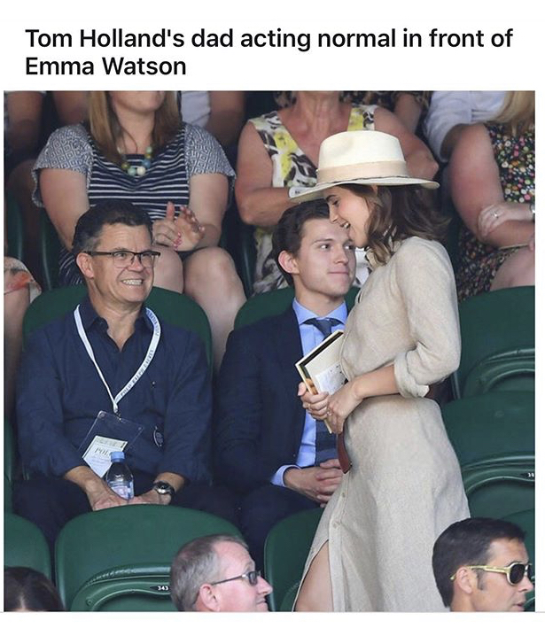 tom holland emma watson meme - Tom Holland's dad acting normal in front of Emma Watson