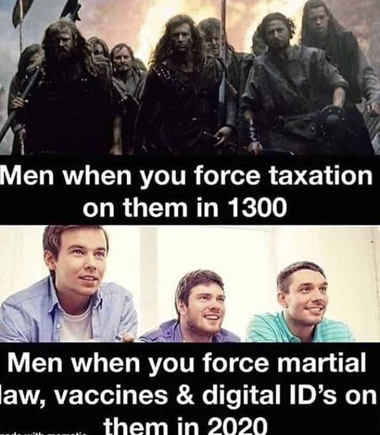 photo caption - Men when you force taxation on them in 1300 Men when you force martial law, vaccines & digital Id's on them in 2020