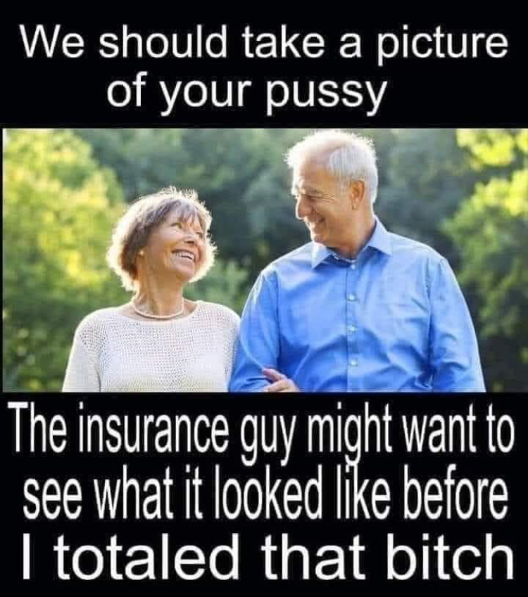 friendship - We should take a picture of your pussy The insurance guy might want to see what it looked before I totaled that bitch