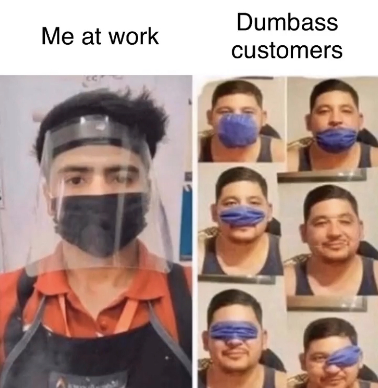 funny memes - men at work sign - Me at work Dumbass customers