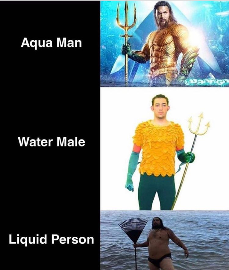 funny memes - unpleasant mule - Aqua Man Water Male Liquid Person