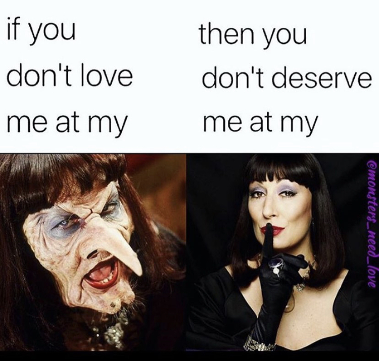 witches movie - if you then you don't love don't deserve me at my me at my
