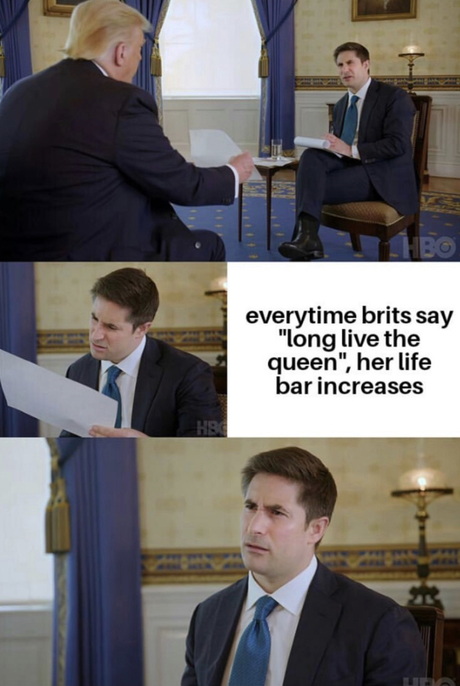 trump interview meme template - Hibg everytime brits say "long live the queen", her life bar increases Hs