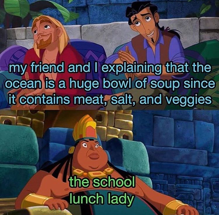 tulio and miguel lying meme - my friend and I explaining that the ocean is a huge bowl of soup since it contains meat, salt, and veggies the school lunch lady