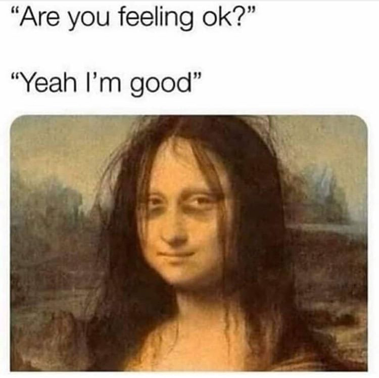 you feeling ok yeah i m good - Are you feeling ok? "Yeah I'm good"