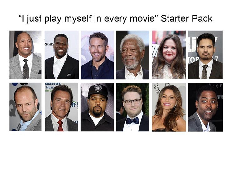 facial expression - I just play myself in every movie Starter Pack Pris U Top 17 Hum sterlo Me Nfc