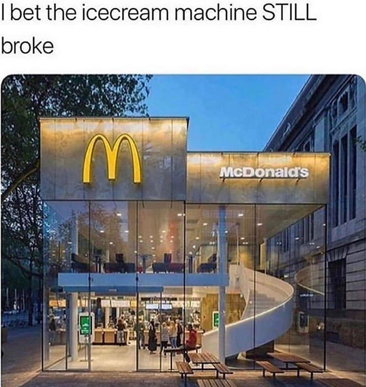 mcdonalds netherlands - I bet the icecream machine Still broke E McDonald's