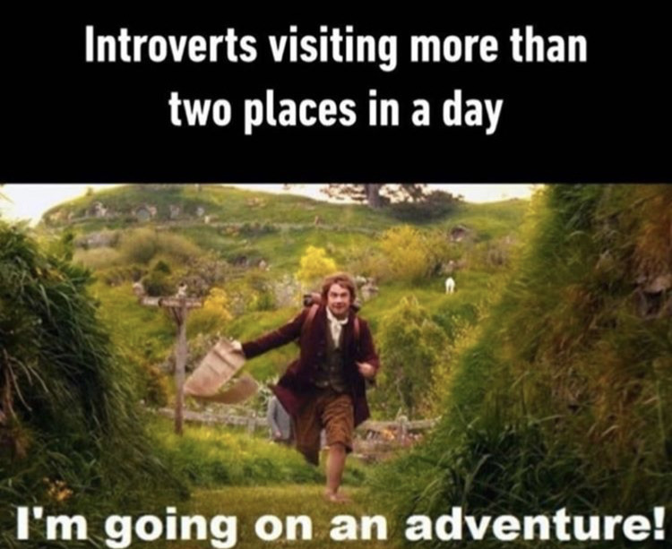 let's go on an adventure meme - Introverts visiting more than two places in a day I'm going on an adventure!