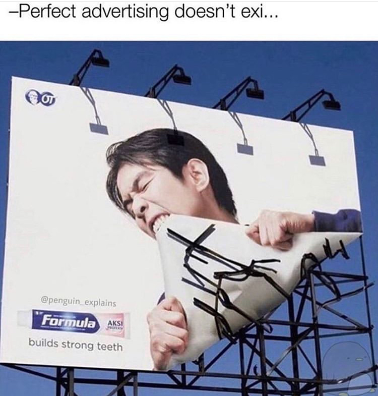 funny memes - banners and hoardings - Perfect advertising doesn't exi... M Formula Aksi builds strong teeth