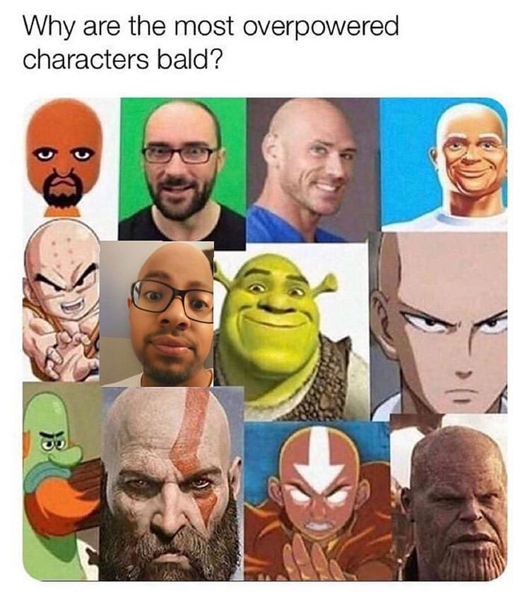 most overpowered characters bald - Why are the most overpowered characters bald? 5 B