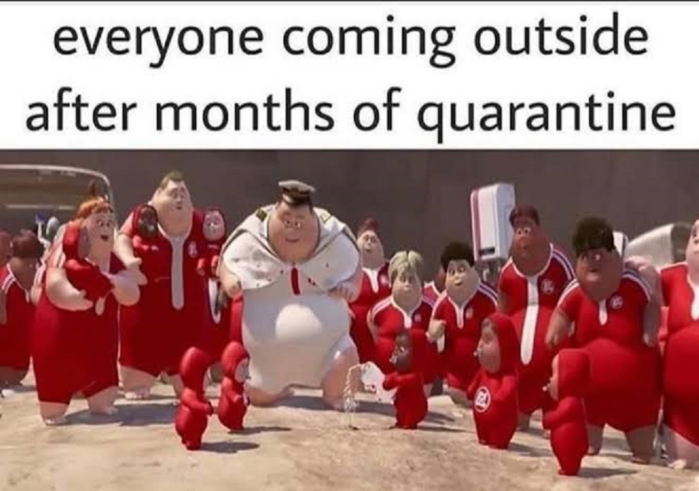 funny quarantine memes - everyone coming outside after months of quarantine