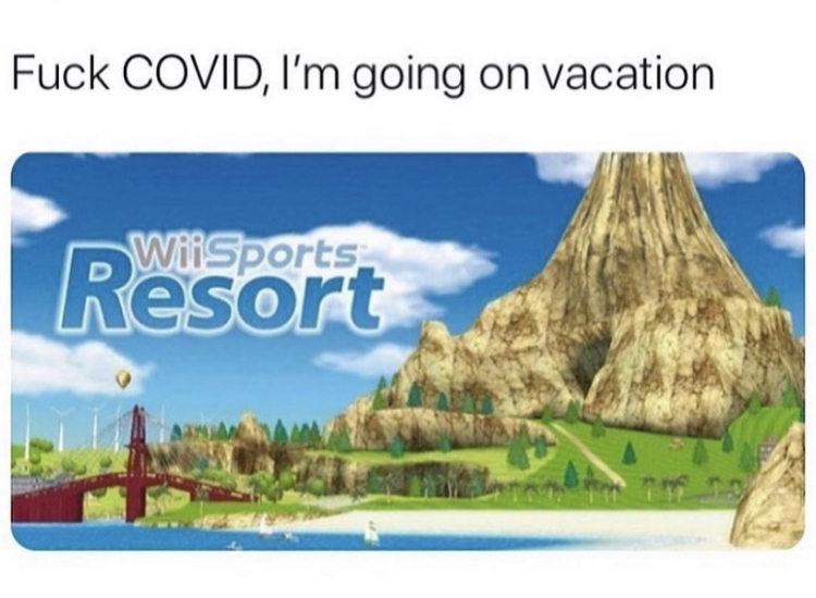 funny memes - wii sports resort - Fuck Covid, I'm going on vacation Wii Sports Resort