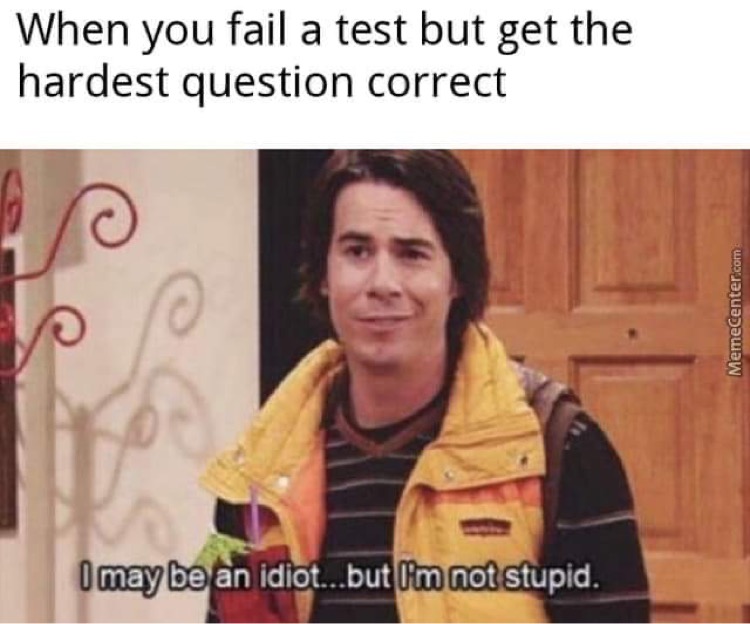 spencer icarly - When you fail a test but get the hardest question correct MemeCenter.com O may be an idiot...but I'm not stupid.