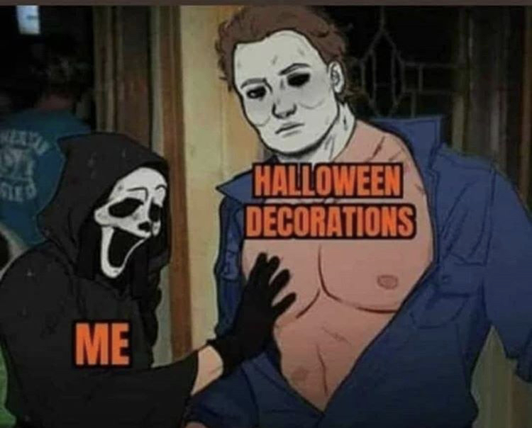 funny memes - Slasher - & Halloween Decorations Me