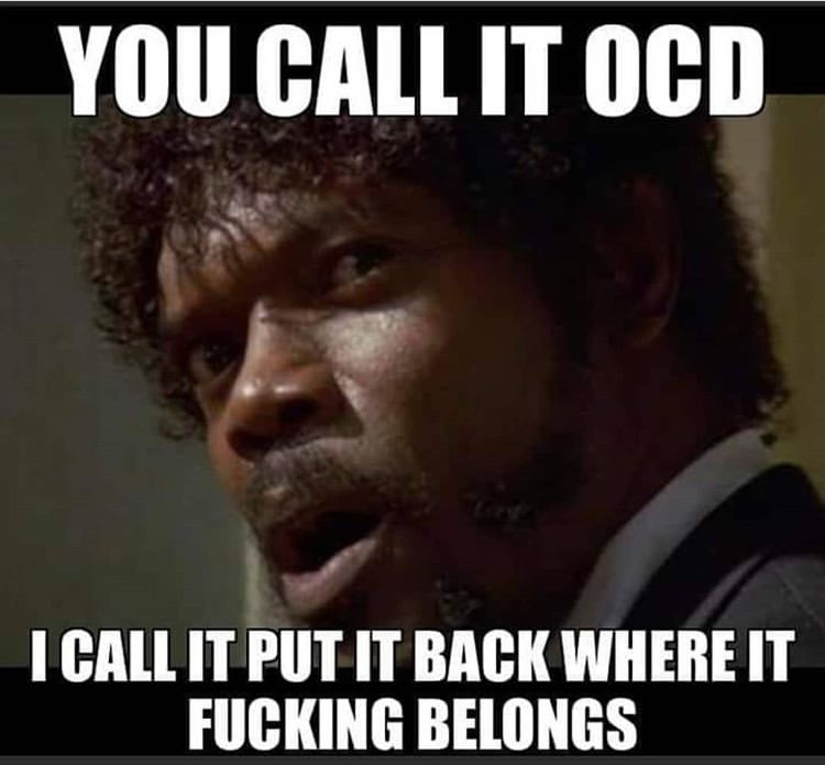 photo caption - You Call It Ocd I Call It Put It Back Where It Fucking Belongs