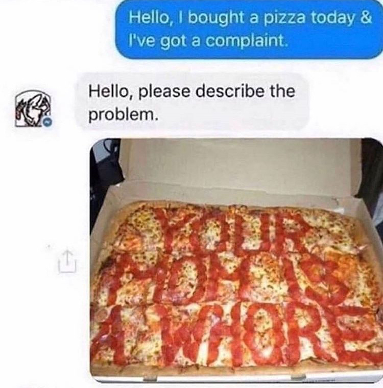 little caesars memes - Hello, I bought a pizza today & I've got a complaint. Hello, please describe the problem.